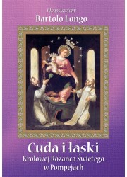 Cuda i łaski Matki Bożej Pompejańskiej