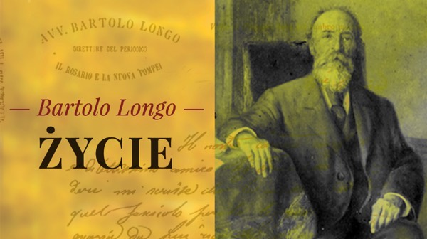 Życie św. Bartola Longo